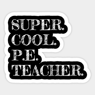 Super Cool Pe Teacher Gift Funny Appreciation Sticker